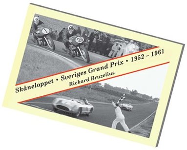 Skåneloppet  Sveriges Grand Prix  1952-1961 (häftad)