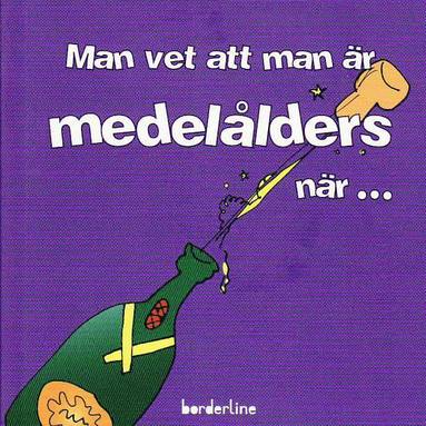 Man vet att man r medellders nr... (hftad)
