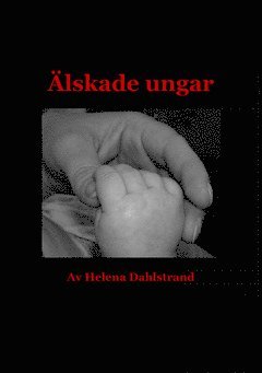 Älskade ungar : tillägnas alla mina älskade ungar (inbunden)