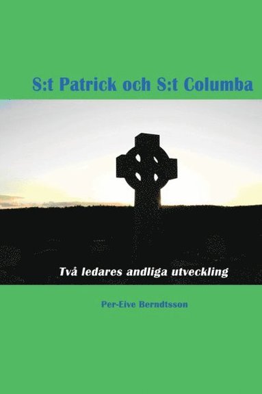 S:t Patrick och S:t Columba : tv ledares andliga utveckling (hftad)