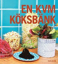 En kvm Köksbänk odla hemma (häftad)