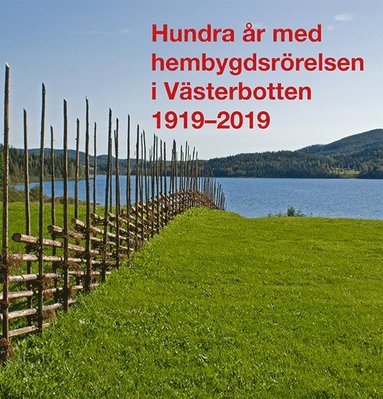 Hundra �r med hembygdsr�relsen i V�sterbotten 1919-2019 (inbunden)