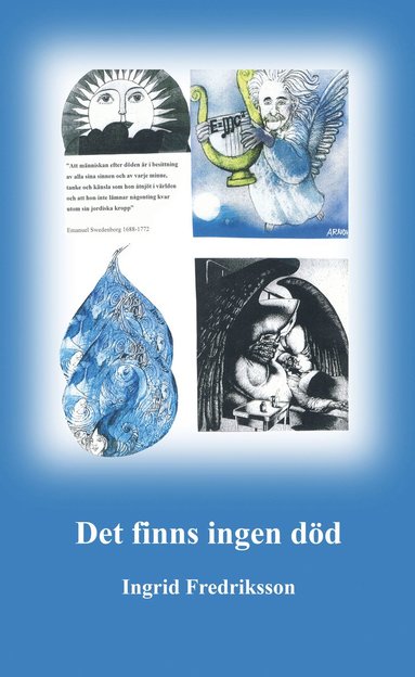 Det finns ingen dd : vrt liv gr vidare (inbunden)