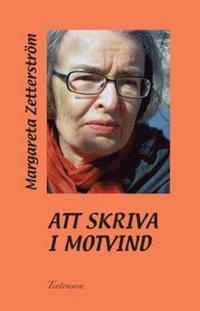Att skriva i motvind (hftad)