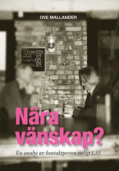 Nra vnskap? : en analys av kontaktperson enligt LSS (inbunden)
