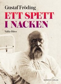 Ett spett i nacken : valda dikter (hftad)