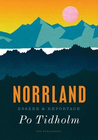 Norrland : essäer och reportage (häftad)