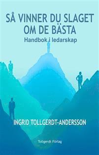 S vinner du slaget om de bsta : handbok i ledarskap (hftad)