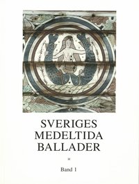 Sveriges medeltida ballader Band 1 (hftad)