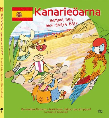 Kanariearna : hemma bra men borta bst (inbunden)