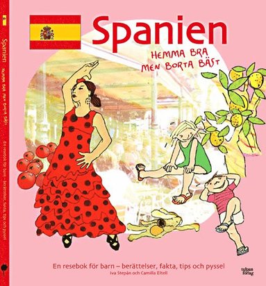 Spanien : hemma bra men borta bst (inbunden)