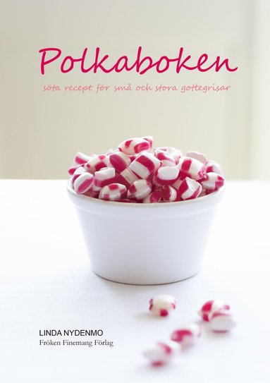Polkaboken - sta recept fr sm och stora gottegrisar (inbunden)