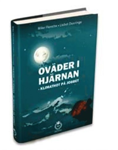Ov�der i hj�rnan: Klimathot p� jobbet (inbunden)