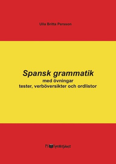 Spansk grammatik med vningar, tester, verbversikter och ordlistor (inbunden)