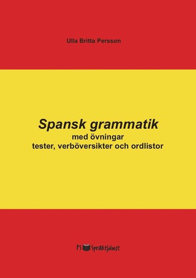 Spansk grammatik med övningar, tester, verböversikter och ordlistor (inbunden)