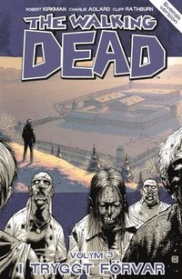 The Walking Dead volym 3. I tryggt frvar (hftad)