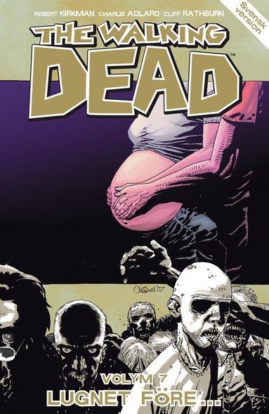 The Walking Dead volym 7. Lugnet fre... (hftad)