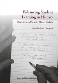Enhancing student learning in history : perspectives on university history teaching (häftad)