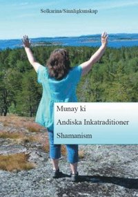 Munay ki & andiska inkatraditioner & shamanism som bok, ljudbok eller e-bok.
