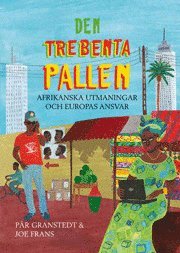 Den Trebenta Pallen : afrikanska utmaningar och europas ansvar (inbunden)