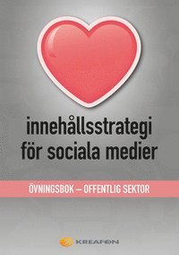 Innehållsstrategi för sociala medier - övningsbok offentlig verksamhet (häftad)