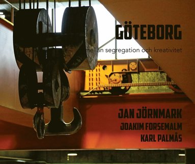 Gteborg - mellan segregation och kreativitet (pocket)