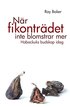 Nr fikontrdet inte blomstrar mer