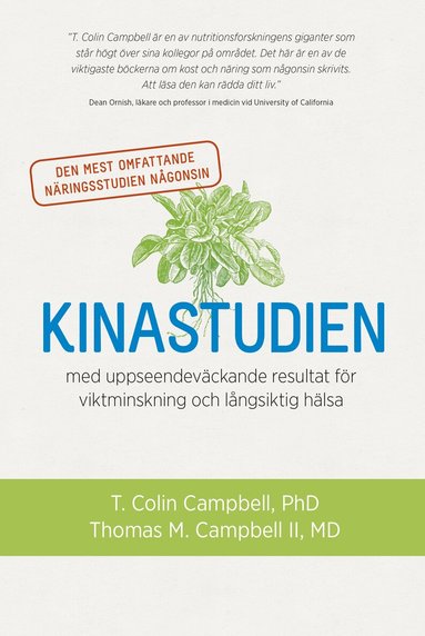 Kinastudien : den mest omfattande n�ringsstudien n�gonsin med uppseendev�ckande resultat f�r viktminskning och l�ngsiktig h�lsa (inbunden)