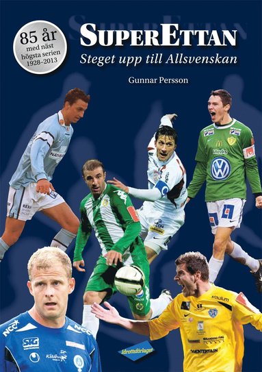 Superettan : steget upp till allsvenskan (häftad)