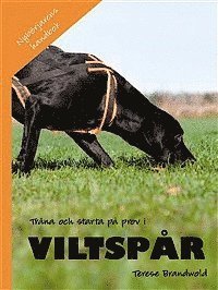 Tr�na och starta p� prov i viltsp�r (inbunden)