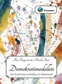 Demokratimodellen : Gr din frening livskraftig och inkluderande (hftad)