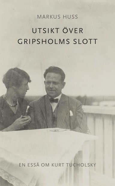 Utsikt ver Gripsholms slott. En ess om Kurt Tucholsky (hftad)