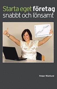 Starta eget f�retag snabbt och l�nsamt (h�ftad)