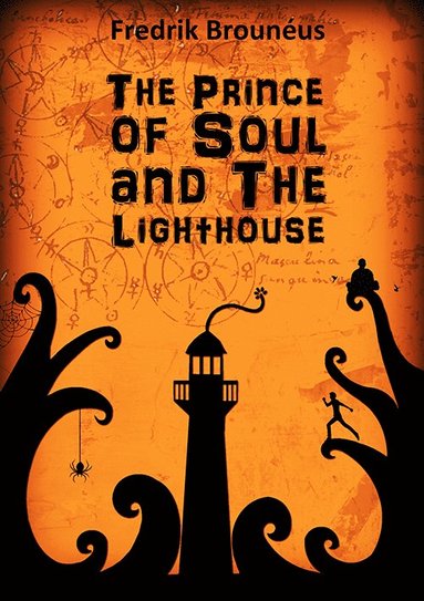 The Prince of Soul and the lighthouse (inbunden)