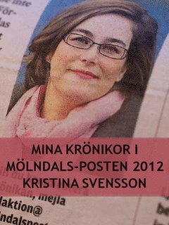 Mina krönikor i Mölndals-Posten (häftad)