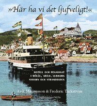 "Här ha vi det ljufveligt". Hotell och pensionat i Mölle, Arild, Lerhamn, Nyhamn och Strandbaden (häftad)