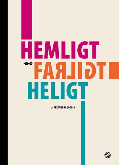 Hemligt / Farligt / Heligt (inbunden)