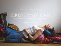 Serenity Yin yoga som bok, ljudbok eller e-bok.
