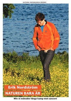 Naturen bara r : 16 mnaders kamp mot min cancer (hftad)