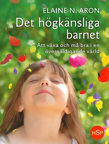 Det högkänsliga barnet : att växa och må bra i en överväldigande värld (häftad)