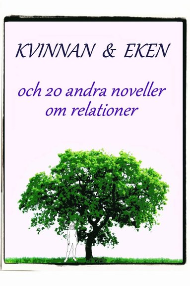Kvinnan & eken och 20 andra noveller om relationer (hftad)