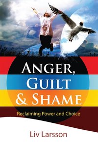 Guilt and Shame : reclaiming power and choice (e-bok)