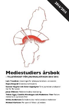 Mediestudiers �rsbok : tillst�ndet f�r journalistiken 2014/2015 (h�ftad)