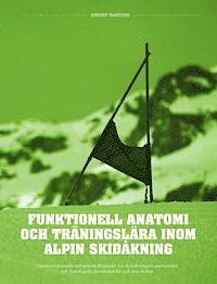 Funktionell anatomi och trningslra inom alpin skidkning (inbunden)