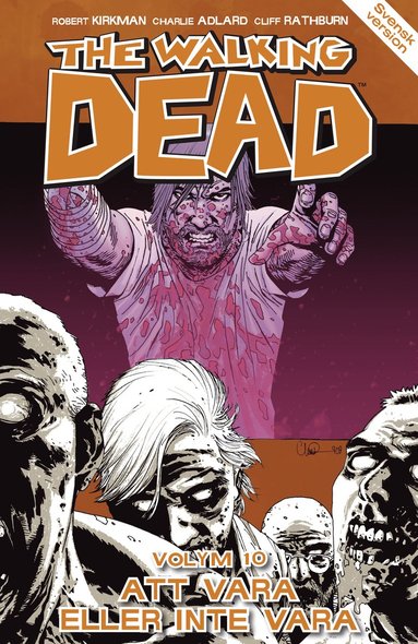 The Walking Dead volym 10. Att vara eller inte vara (inbunden)