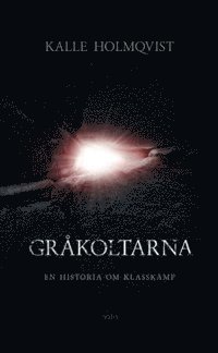 Gr�koltarna : en historia om klasskamp (inbunden)