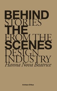 Behind the Scenes : stories from the design industry (hftad)