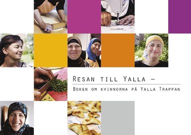 Resan till Yalla : boken om kvinnorna p Yalla Trappan (hftad)
