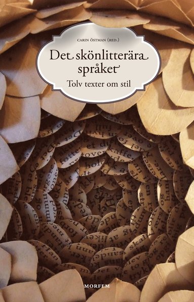 Det skönlitterära språket. Tolv texter om stil (häftad)