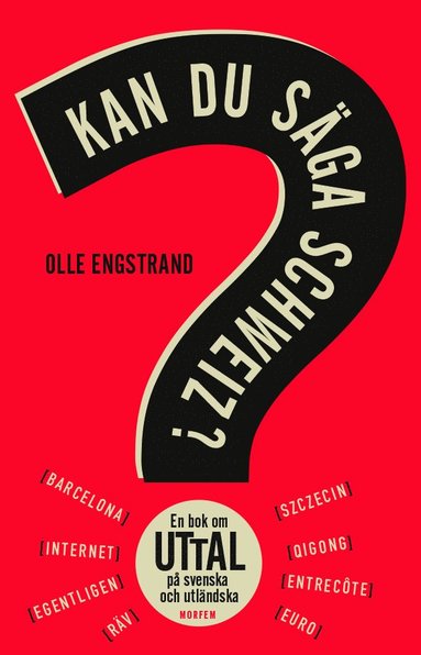 Kan du sga Schweiz? : en bok om uttal p svenska och utlndska (inbunden)